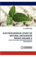 Electrochemical Study of Natural Anticancer Drugs Volume 2