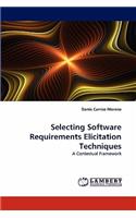 Selecting Software Requirements Elicitation Techniques