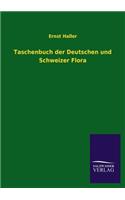 Taschenbuch der Deutschen und Schweizer Flora