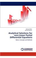 Analytical Solutions for Non-Linear Partial Differential Equations