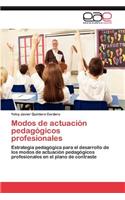Modos de Actuacion Pedagogicos Profesionales
