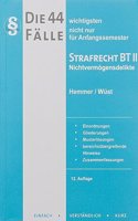 Die 44 wichtigsten Falle Strafrecht BT II