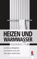 Heizen & Warmwasser: Raumklima und Behaglichkeit. Holz, Fernwarme, Sonne, Strom. Kosten sparen, Umwelt schonen.
