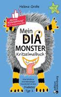 Mein Dia-Monster Kritzelmalbuch - Erste Schritte zu einer lebenslangen Freundschaft mit dem Diabetes Typ 1