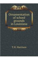 Ornamentation of School Grounds in Louisiana