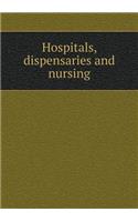 Hospitals, Dispensaries and Nursing