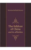 The Folklore of China and Its Affinities