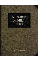 A Treatise on Milch Cows