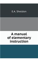 A Manual of Elementary Instruction