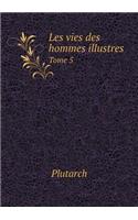 Les Vies Des Hommes Illustres Tome 5