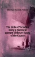 birds of Yorkshire being a historical account of the avi-fauna of the County