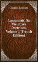 Lamennais: Sa Vie Et Ses Doctrines, Volume 1 (French Edition)