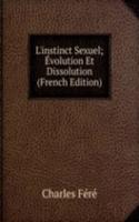 L'instinct Sexuel; Evolution Et Dissolution (French Edition)