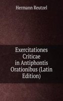 Exercitationes Criticae in Antiphontis Orationibus (Latin Edition)