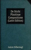De Stichi Plautinae Compositione (Latin Edition)