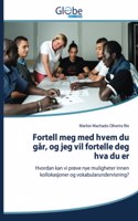 Fortell meg med hvem du går, og jeg vil fortelle deg hva du er