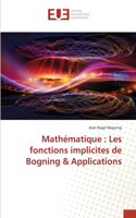 Mathématique: Les fonctions implicites de Bogning & Applications