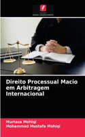 Direito Processual Macio em Arbitragem Internacional
