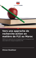 Vers une approche de recherche-action en matière de FLE au Maroc