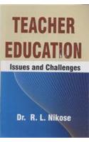 Teacher Education: Issues and Challenges