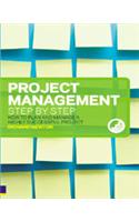 Project Management Step By Step: How To Plan And Manage A Highly Successful Project