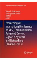 Proceedings of International Conference on Vlsi, Communication, Advanced Devices, Signals & Systems and Networking (Vcasan-2013)