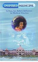 Inspired medicine : Sathya Sai Baba's influence in medical practice