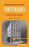 Torturades: Via Laietana, 43. Vint-i-dus dones, testimonis del terror (1941-2019)