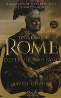 Total War: Rome. Destruir Cartago (Doce Espadas) (Spanish Edition)