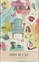 Querida abuela - entre tu y yo: Cuentame la historia de tu vida