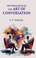 The principles of the art of conversation [Hardcover]