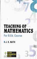 TEACHING OF MATHEMATICS : FOR B.ED.COURSE : ENGLISH MEDIUM.