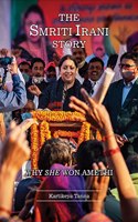 THE SMRITI IRANI STORY : WHY SHE WON AMETHI