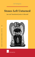 Stones Left Unturned: Law and Transitional Justice in Burundi Volume 4