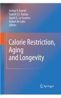 Calorie Restriction, Aging and Longevity