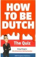 How to Be Dutch