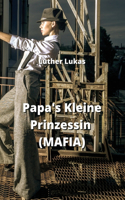 Papa's Kleine Prinzessin (MAFIA)