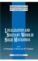 Localization and Solitary Waves in Solid Mechanics