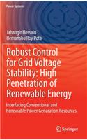 Robust Control for Grid Voltage Stability: High Penetration of Renewable Energy: Interfacing Conventional and Renewable Power Generation Resources
