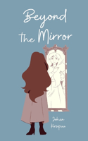 Beyond the Mirror