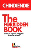 FORBIDDEN BOOK - Chindiendie: Read on if you're ready for transformation!