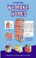 We Make Homes: Color and Create 3D Homes Around The World. Coloring Book for Kids, Activity Book, Fun Crafts, 3D Crafts for Kids.(We Make)