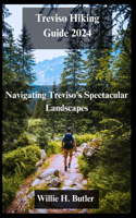 Treviso Hiking Guide 2024: Navigating Treviso's Spectacular Landscapes