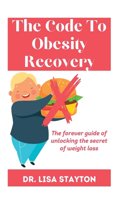 The Code To Obesity Recovery