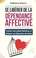 Se Libérer de la Dépendance Affective