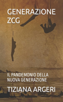 Generazione Zcg: Il Pandemonio Della Nuova Generazione