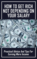 How To Get Rich Not Depending On Your Salary