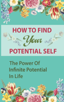How To Find Your Potential Self