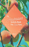 Housewives Activity Book for Real Fans: Vol. 2