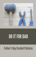 Do It For Dad